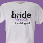 I Said Yes Bride T-Shirt